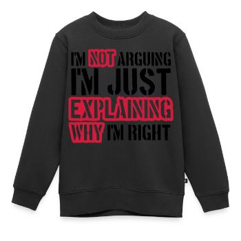 I m not arguing - Kids Premium Organic Sweatshirt - black - Front - AI Model Kid Female (0cm)