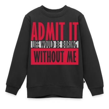 vie ennuyeuse sans moi - Sweat Premium enfant bio - noir - Devant - AI Model Kid Female (0cm)