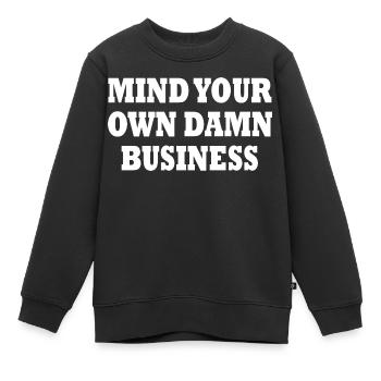 mind your own damn business - Sweat Premium enfant bio - noir - Devant - AI Model Kid Female (0cm)