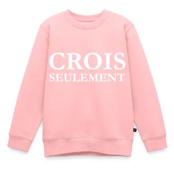 CROIS SEULEMENT - Sweat Premium enfant bio - rose - Devant - AI Model Kid Female (0cm)