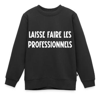 laisse faire les professionnels - Sweat Premium enfant bio - noir - Devant - AI Model Kid Female (0cm)