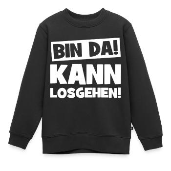 Bin da Kann losgehen Cooler Spruch Lustige Sprüche - Kinder Premium Organic Sweatshirt - Schwarz - Vorne - AI Model Kid Female (0cm)