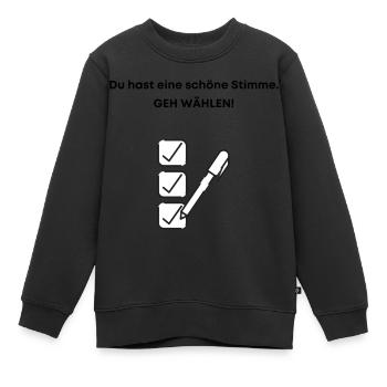 Du Hast Eine Schöne Stimme Geh Wählen Wahl Wähler - Kinder Premium Organic Sweatshirt - Schwarz - Vorne - AI Model Kid Female (0cm)