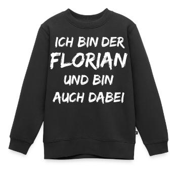 Ich bin der Florian und bin auch dabei - Kinder Premium Organic Sweatshirt - Schwarz - Vorne - AI Model Kid Female (0cm)