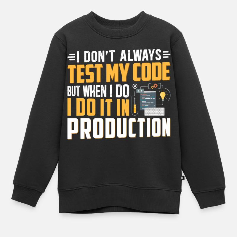 ICH TESTE MEINEN CODE NICHT IMMER - Kinder Premium Organic Sweatshirt - Schwarz