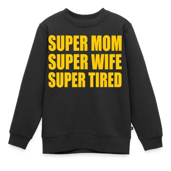 Super mom super wife super tired - Kinder Premium Organic Sweatshirt - Schwarz - Vorne - AI Model Kid Female (0cm)