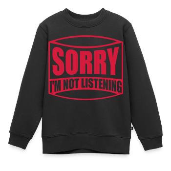 sorry in not listening - Kids Premium Organic Sweatshirt - black - Front - AI Model Kid Female (0cm)