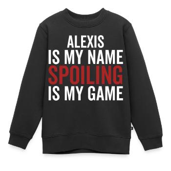 Alexis is My Name Spoiling is My Game - Kids Premium Organic Sweatshirt - black - Front - AI Model Kid Female (0cm)
