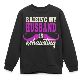 Die Erziehung meines Mannes ist anstrengend - Kinder Premium Organic Sweatshirt - Schwarz - Vorne - AI Model Kid Female (0cm)