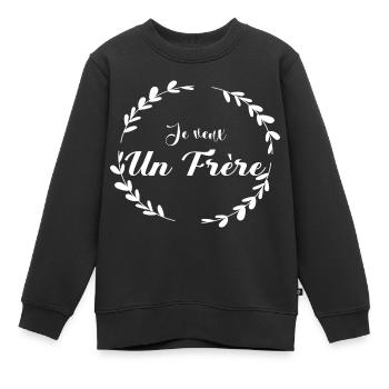Je veux un frère - Sweat Premium enfant bio - noir - Devant - AI Model Kid Female (0cm)