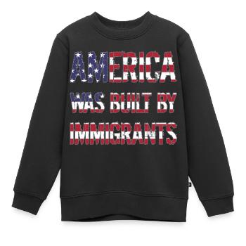 L’AMÉRIQUE A ÉTÉ CONSTRUITE PAR DES IMMIGRANTS Flüchtlingsrechte - Sweat Premium enfant bio - noir - Devant - AI Model Kid Female (0cm)