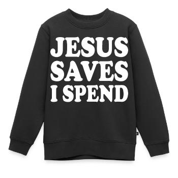 jesus saves i spend - Kinder Premium Organic Sweatshirt - Schwarz - Vorne - AI Model Kid Female (0cm)