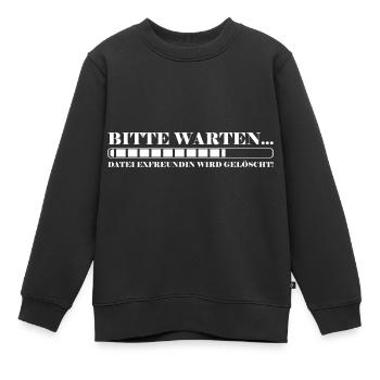 Bitte warten Datei Exfreundin wird gelöscht - Kinder Premium Organic Sweatshirt - Schwarz - Vorne - AI Model Kid Female (0cm)
