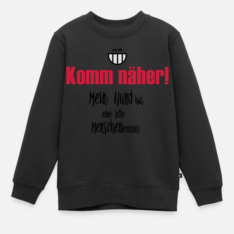 Komm näher! - Kinder Premium Organic Sweatshirt - Schwarz
