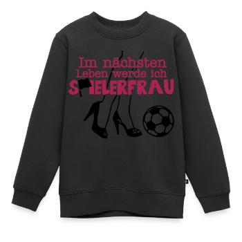 Im nächsten Leben werde ich Spielerfrau - Kinder Premium Organic Sweatshirt - Schwarz - Vorne - AI Model Kid Female (0cm)
