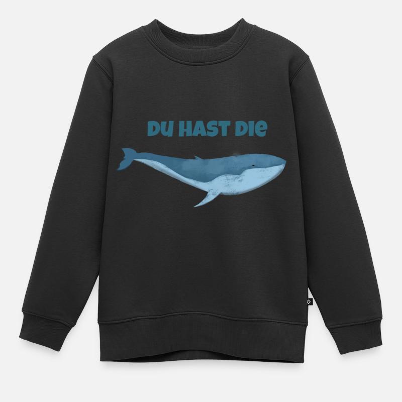 Du hast die Wal - Kinder Premium Organic Sweatshirt - Schwarz