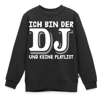 Ich bin der DJ und keine Playlist Musik Feiern - Kinder Premium Organic Sweatshirt - Schwarz - Vorne - AI Model Kid Female (0cm)