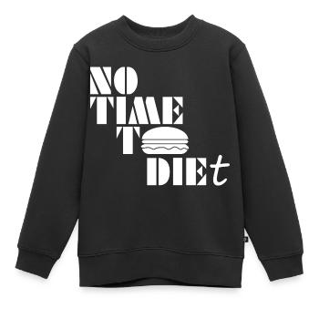 Keine Zeit für Diät | Lustiges Film/Feinschmecker T-Shirt - Kinder Premium Organic Sweatshirt - Schwarz - Vorne - AI Model Kid Female (0cm)
