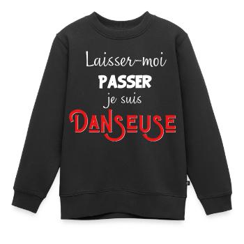 laisse-moi passer je suis Danseuse - Sweat Premium enfant bio - noir - Devant - AI Model Kid Female (0cm)