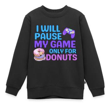 ICH WERDE MEIN SPIEL NUR FÜR DONUTS PAUSIEREN - Kinder Premium Organic Sweatshirt - Schwarz - Vorne - AI Model Kid Female (0cm)