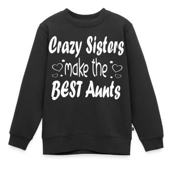 Crazy Sisters make the best Aunts - Kinder Premium Organic Sweatshirt - Schwarz - Vorne - AI Model Kid Female (0cm)