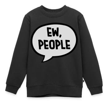 ew people citation drôle - Sweat Premium enfant bio - noir - Devant - AI Model Kid Female (0cm)