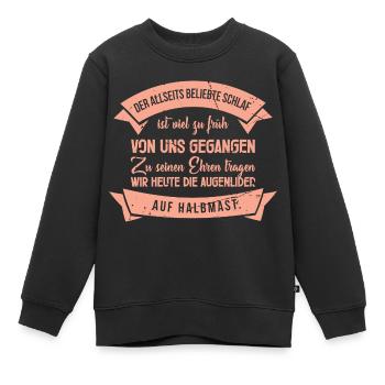 Der Schlaf ist von uns gegangen. Wir tragen Lieder - Kinder Premium Organic Sweatshirt - Schwarz - Vorne - AI Model Kid Female (0cm)
