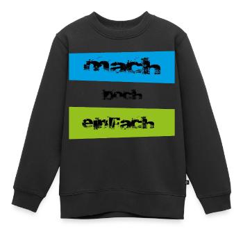 mach doch einfach - Kinder Premium Organic Sweatshirt - Schwarz - Vorne - AI Model Kid Female (0cm)