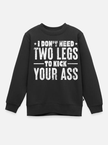Je n’ai pas besoin de 2 jambes pour te botter le cul | Optimiste - Sweat Premium enfant bio - noir