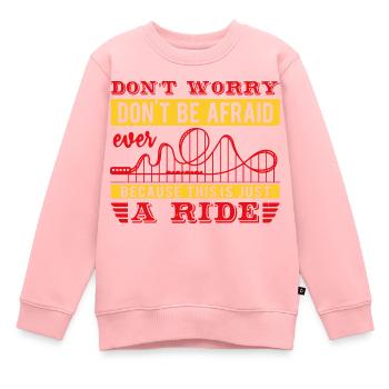 NE VOUS INQUIÉTEZ PAS, N’AYEZ PAS PEUR DE ROULER - Sweat Premium enfant bio - rose - Devant - AI Model Kid Female (0cm)