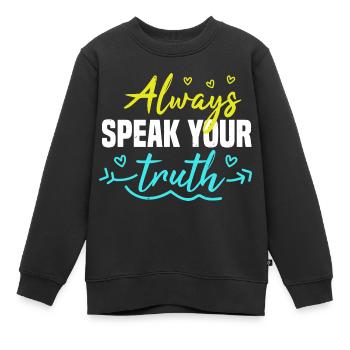 DITES TOUJOURS VOTRE VÉRITÉ - Sweat Premium enfant bio - noir - Devant - AI Model Kid Female (0cm)