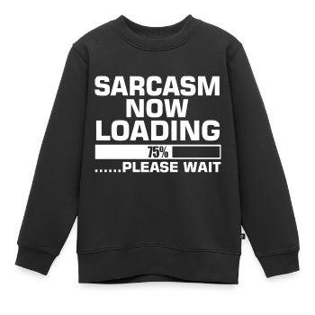 SARKASMUS WIRD JETZT GELADEN - Kinder Premium Organic Sweatshirt - Schwarz - Vorne - AI Model Kid Female (0cm)