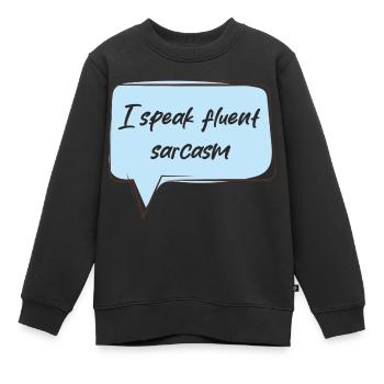 Ich spreche fließend Sarkasmus - Kinder Premium Organic Sweatshirt - Schwarz - Vorne - AI Model Kid Female (0cm)
