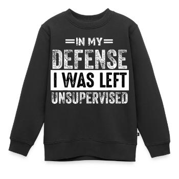 in My Defense i Was Left Unsupervised - Sweat Premium enfant bio - noir - Devant - AI Model Kid Female (0cm)