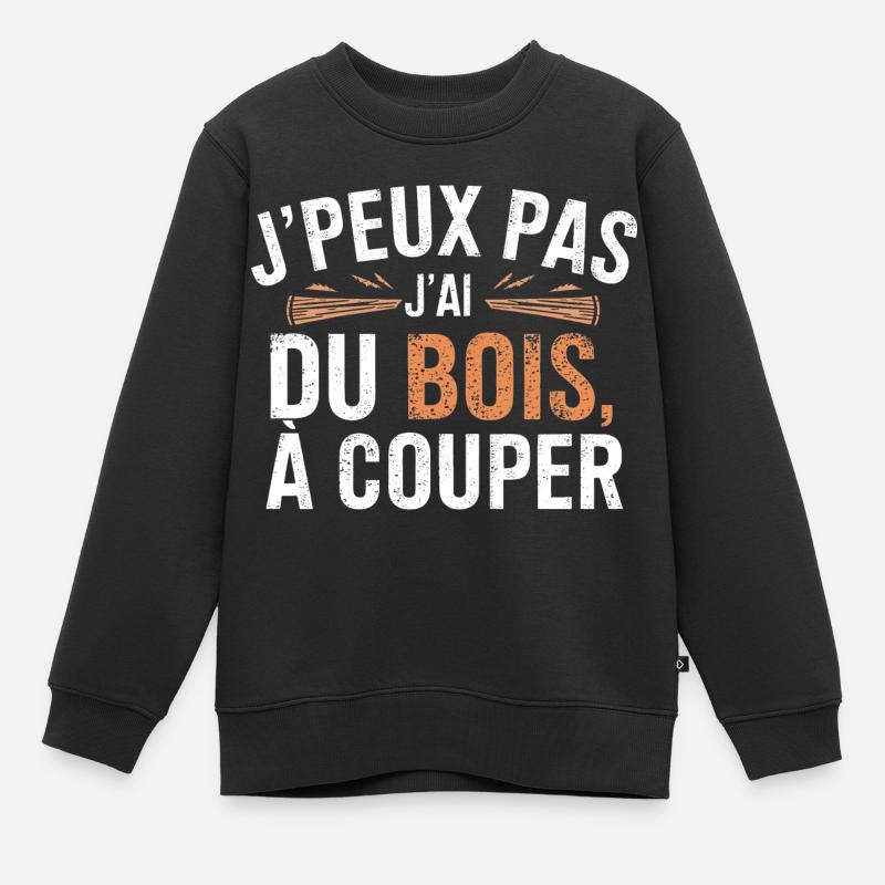 J Peux PasJ ai Du Bois à couper - Sweat Premium enfant bio - noir