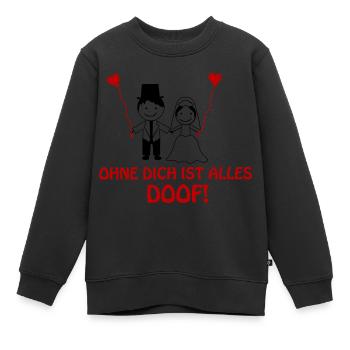 ohne dich ist alles doof 2 - Kinder Premium Organic Sweatshirt - Schwarz - Vorne - AI Model Kid Female (0cm)