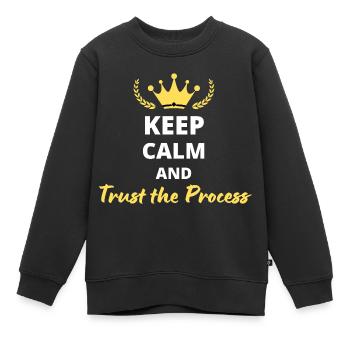 Bewahren Sie Ruhe und vertrauen Sie dem Prozess - Kinder Premium Organic Sweatshirt - Schwarz - Vorne - AI Model Kid Female (0cm)