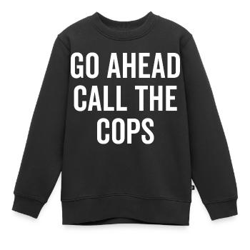 Allez-y, appelez les flics - Sweat Premium enfant bio - noir - Devant - AI Model Kid Female (0cm)