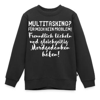 Multitasking Büro Arbeit Schwarzer Humor Lustiger - Kinder Premium Organic Sweatshirt - Schwarz - Vorne - AI Model Kid Female (0cm)
