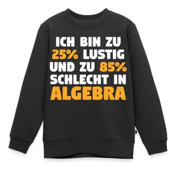 Mathematik Mathe Rechnen Algebra - Kinder Premium Organic Sweatshirt - Schwarz - Vorne - AI Model Kid Female (0cm)