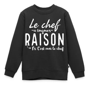 Le chef à toujours raison. Ps: c'est moi le chef. - Sweat Premium enfant bio - noir - Devant - AI Model Kid Female (0cm)