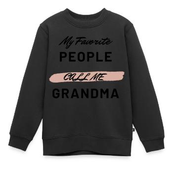 Drôle Mes gens préférés m’appellent Grand-mère Design - Sweat Premium enfant bio - noir - Devant - AI Model Kid Female (0cm)