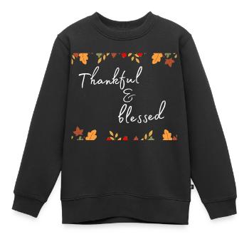 Thanksgiving - Thankful & bless Shirt - Kinder Premium Organic Sweatshirt - Schwarz - Vorne - AI Model Kid Female (0cm)