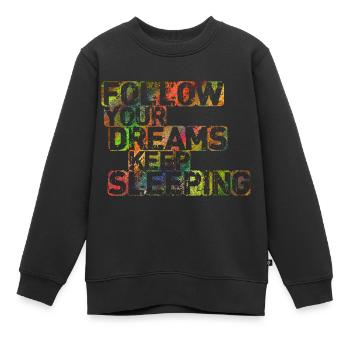 Folge deinen Träumen Schlaf weiter - Kinder Premium Organic Sweatshirt - Schwarz - Vorne - AI Model Kid Female (0cm)
