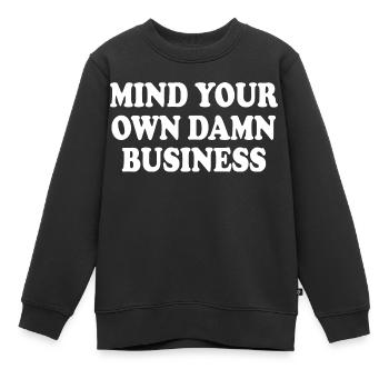 mind your own damn business - Sweat Premium enfant bio - noir - Devant - AI Model Kid Female (0cm)