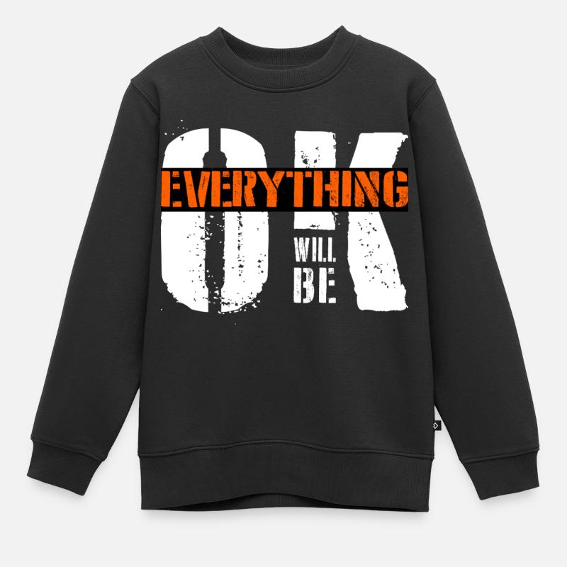 everything will be ok - Kinder Premium Organic Sweatshirt - Schwarz