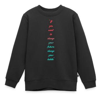 Change your habits - Kinder Premium Organic Sweatshirt - Schwarz - Vorne - AI Model Kid Female (0cm)