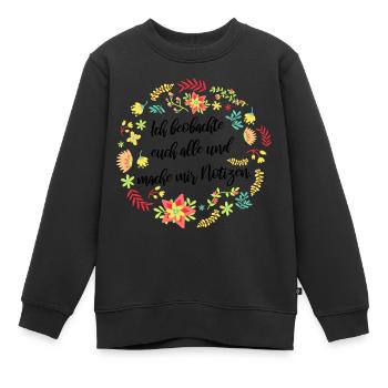 Ich Beobachte Euch Alle Und Mache Mir Notizen - Kinder Premium Organic Sweatshirt - Schwarz - Vorne - AI Model Kid Female (0cm)