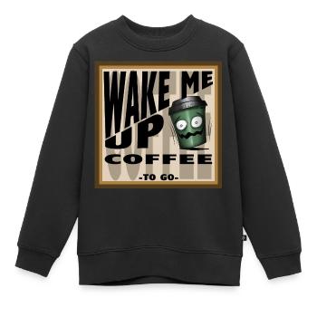 WAKE ME UP COFFEE - Kids Premium Organic Sweatshirt - black - Front - AI Model Kid Female (0cm)