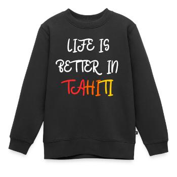 DAS LEBEN IST IN TAHITI BESSER - Kinder Premium Organic Sweatshirt - Schwarz - Vorne - AI Model Kid Female (0cm)